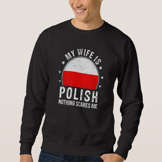 Moletom My Wife Is Polish Nothing Scares Me Polish Wife Fl (Frente)