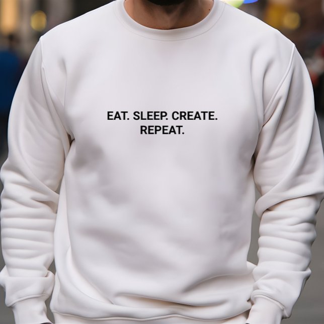 Moletom Na moda Men White Eat Sleep Criar Slogan Repetir (Stylish Men White Eat Sleep Create Repeat Slogan Sweatshirt)