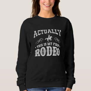 Moletom Na Verdade Este É O Meu Primeiro Rodeio