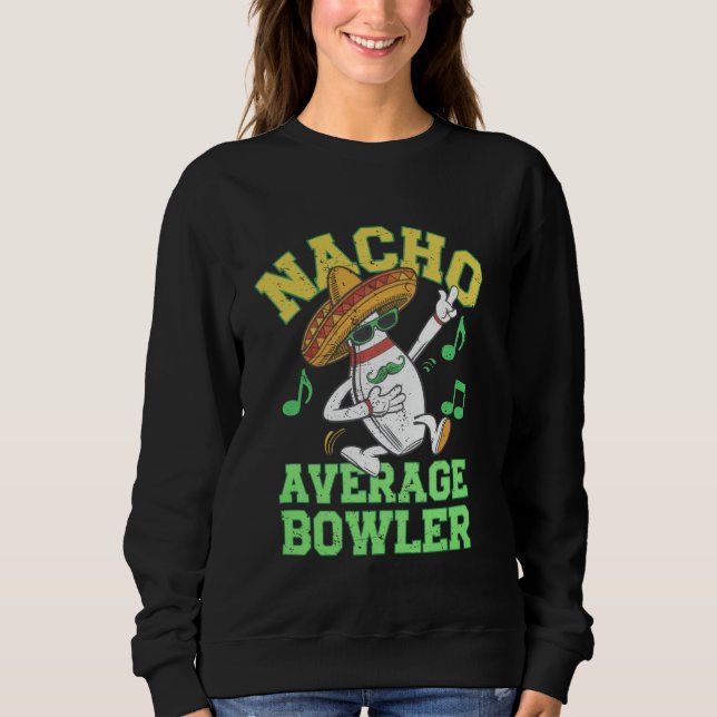 Moletom Nacho Average Bowler Mexican Bowling Cinco De Mayo (Frente)