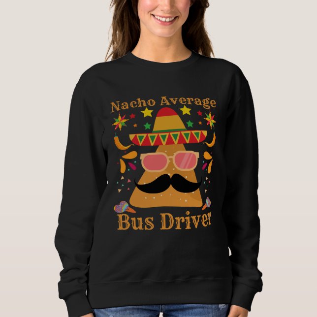 Moletom Nacho Average Bus Driver Transport Busman Cinco De (Frente)
