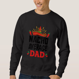 Moletom Nacho Average Dad Mexican Daddy Cinco de Mayo Fath