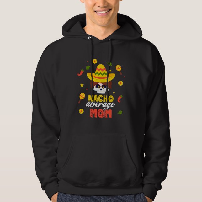 Moletom Nacho Average Mom Cinco De Mayo Fiesta Mexican Dad (Frente)
