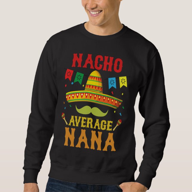 Moletom Nacho Average Nana Cinco De Mayo Matching Family (Frente)