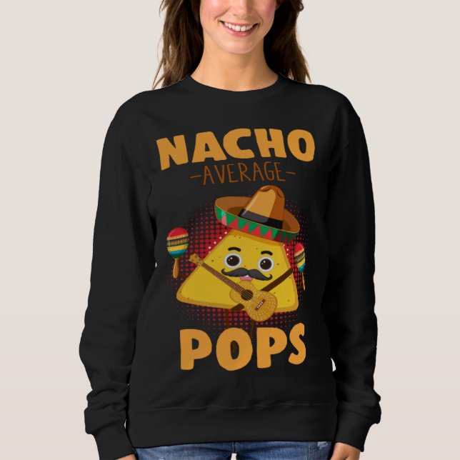 Moletom Nacho Average Pops Cinco De Mayo  Mexican Dads Hum (Frente)