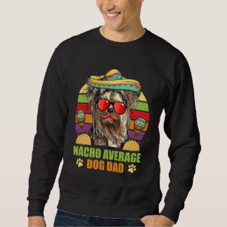Moletom Nacho Average Yorkshire Terrier Dog Dad Cinco de M