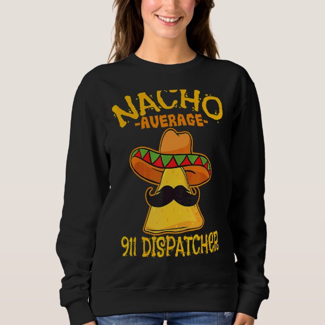 Moletom Nacho Média 911 Dispatcher Mexicano Messenger Cin (Frente)