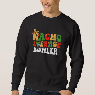 Moletom Nacho Média Bowler Mexicano Cinco De Mayo Groovy