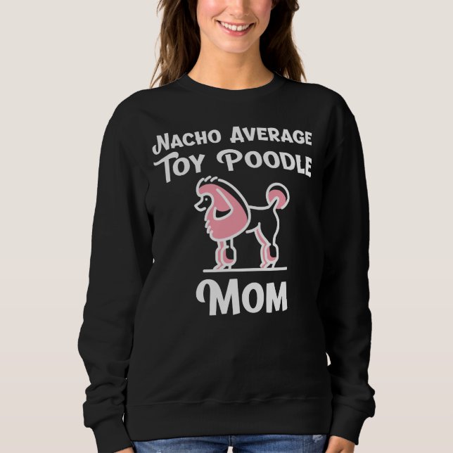 Moletom Nacho Média de Toy Poodle Mãe Cão Sobreposto Prese (Frente)