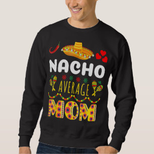 Moletom Nacho Média Mãe Cinco De Mayo Mexicano Fiest