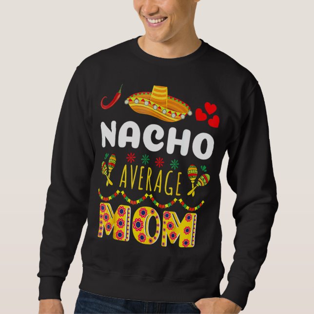 Moletom Nacho Média Mãe Cinco De Mayo Mexicano Fiest (Frente)
