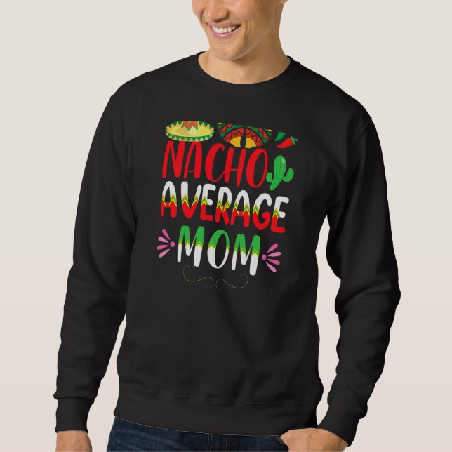 Moletom Nacho Média Mãe Cinco De Mayo Tradicional Mexicano (Frente)