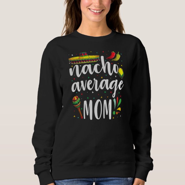 Moletom Nacho Média Mãe Cinco De Mayo Tradicional Mexicano (Frente)