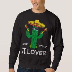 Moletom Nacho Média Pi Cactus Sombrero Pi Day Math Teac