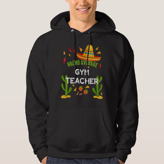 Moletom Nacho Médio Gym Teacher Cinco De Mayo (Frente)