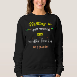 Moletom Nada No Mundo É Mais Amigável Do Que Um Rott Molha