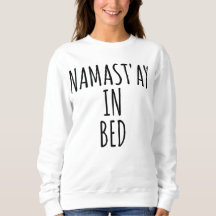 Namast'ay na camisola engraçada de Crewneck da
