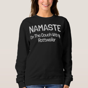 Moletom Namaste No Sofá Com Meu Rottweiler