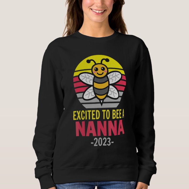 Moletom Nanna 2023   Bee   Grandma   Excited To Be A Nanna (Frente)