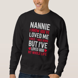 Moletom Nannie, Você Me Ama Desde Que Eu Era Nascer Vovó G