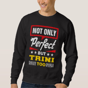 Moletom Não apenas perfeito, mas também Trini Trinidad e T