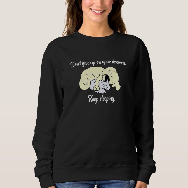 Moletom Não Desista De Seus Sonhos Continue Dormindo (Frente)