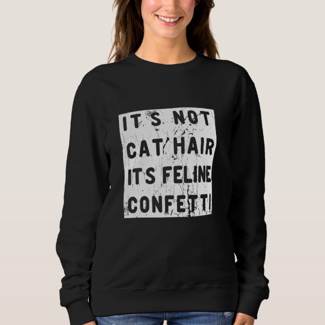 Moletom Não É Cabelo De Gato É Gráfico De Confetti Felino (Frente)