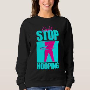 Moletom Não É Possível Parar De Hooping Hula Hooper Girl D