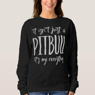 Moletom Não É Só Um Pitbull É Tudo Meu