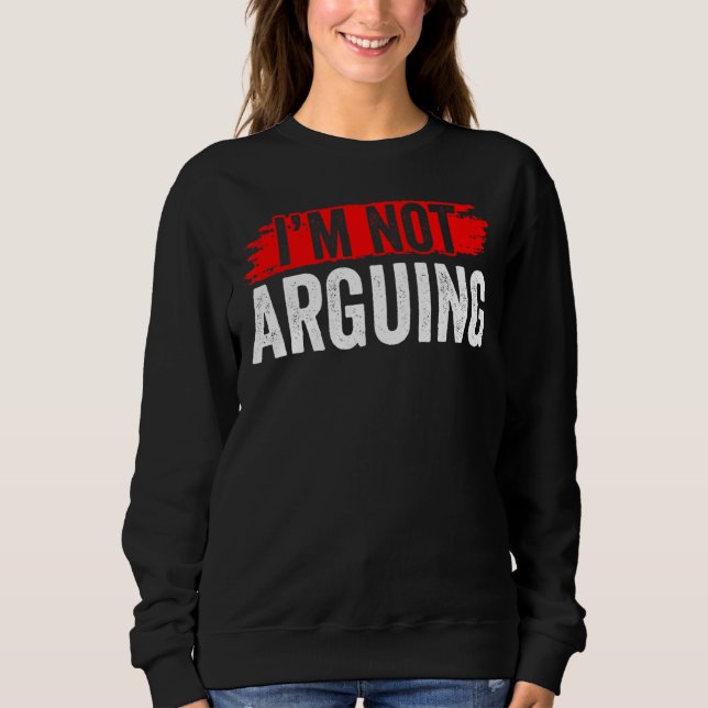 Moletom Não estou a argumentar que o advogado Argue Sarcas (Frente)