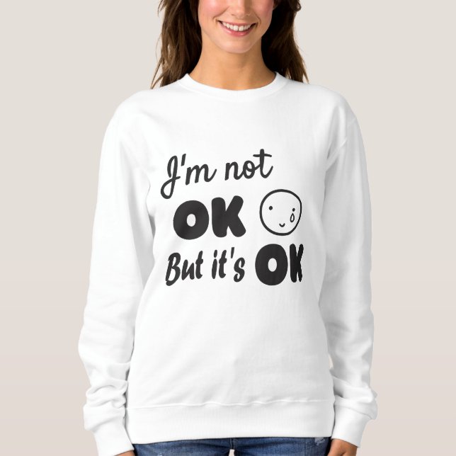 Moletom Não estou bem, mas está tudo bem. (Frente)