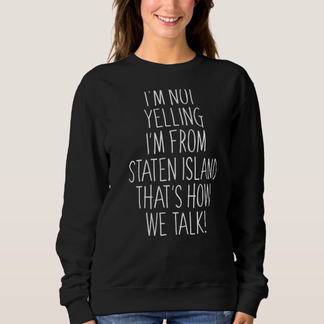 Moletom Não estou gritando que sou de Staten Island. (Frente)
