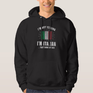 Moletom Não estou gritando que sou italiano. É assim que f