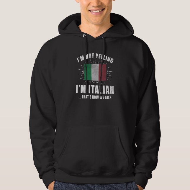 Moletom Não estou gritando que sou italiano. É assim que f (Frente)