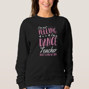 Moletom Não estou gritando que sou professor de dança.