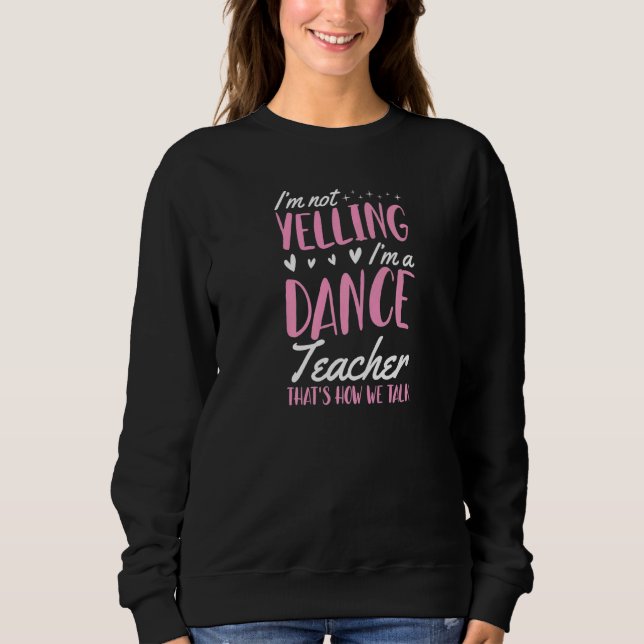 Moletom Não estou gritando que sou professor de dança. (Frente)