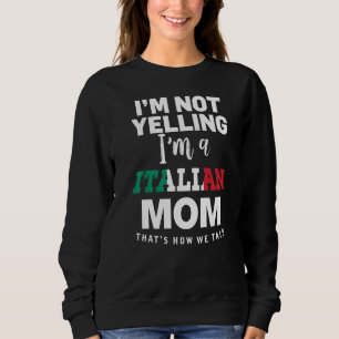 Moletom Não estou gritando que sou uma mãe italiana Madre