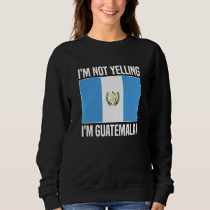 Moletom Não Estou Gritando Sou Guatemalteco Bandeira da Gu