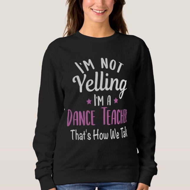 Moletom Não estou gritando, sou professor de dança (Frente)
