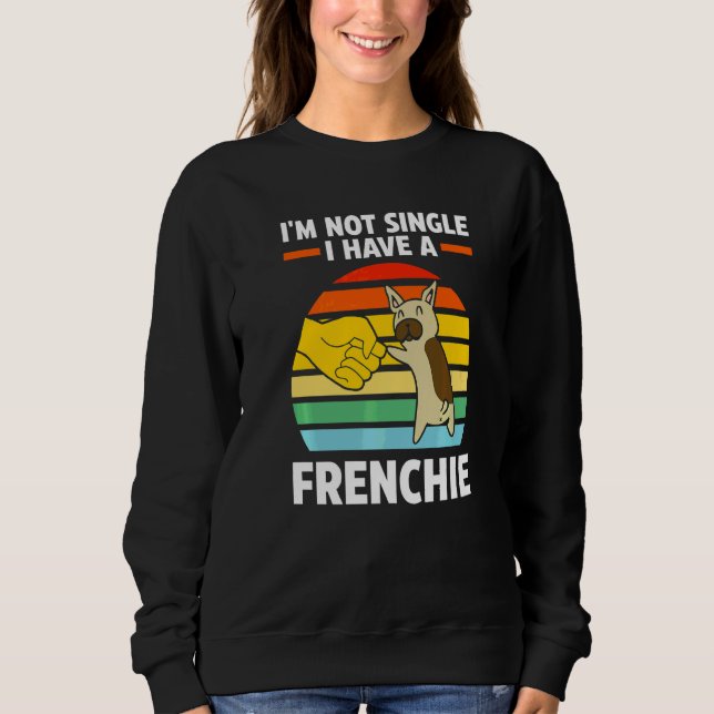 Moletom Não Estou Solteiro Tenho Um Dono Frenchie Frenchie (Frente)