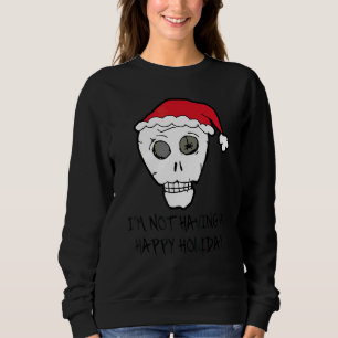 Moletom Não Estou Tendo Um Feliz Feriado Caveira anti Nata