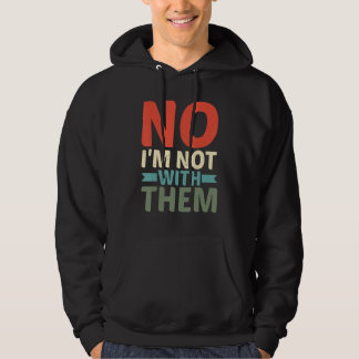 Moletom Não, Eu Não Estou Com Eles