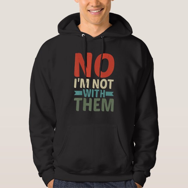 Moletom Não, Eu Não Estou Com Eles (Frente)