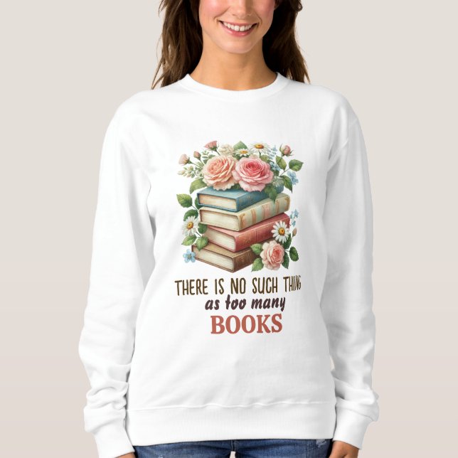 Moletom Não Existe Coisa como Muitos Livros (Frente)