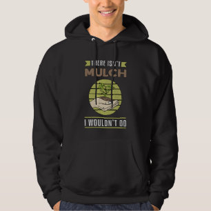 Moletom Não existe uma paisagem mulch Paisagismo engraçado