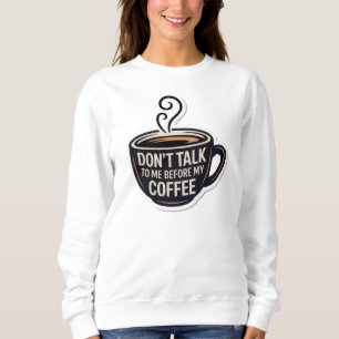 Moletom não fale comigo antes do meu café, caneca.