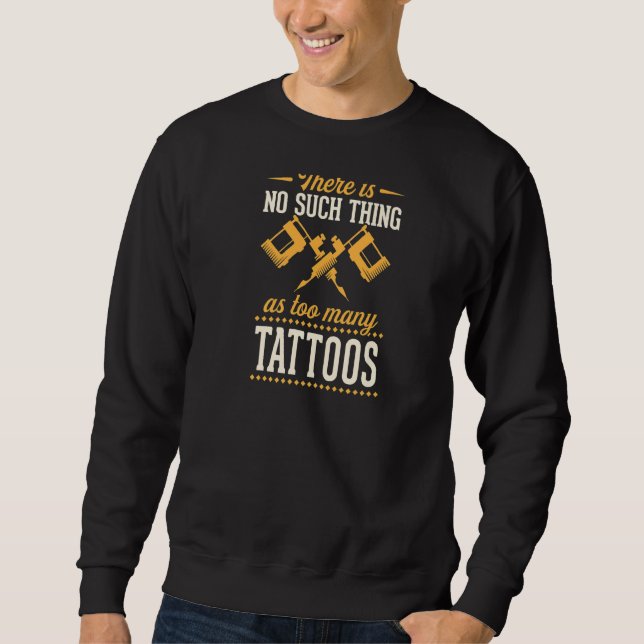 Moletom Não Há Tal Coisa Como Muitas Tatuagens (Frente)