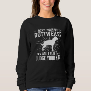 Moletom Não julgue o meu Rottweiler. Não julgo os teus fil