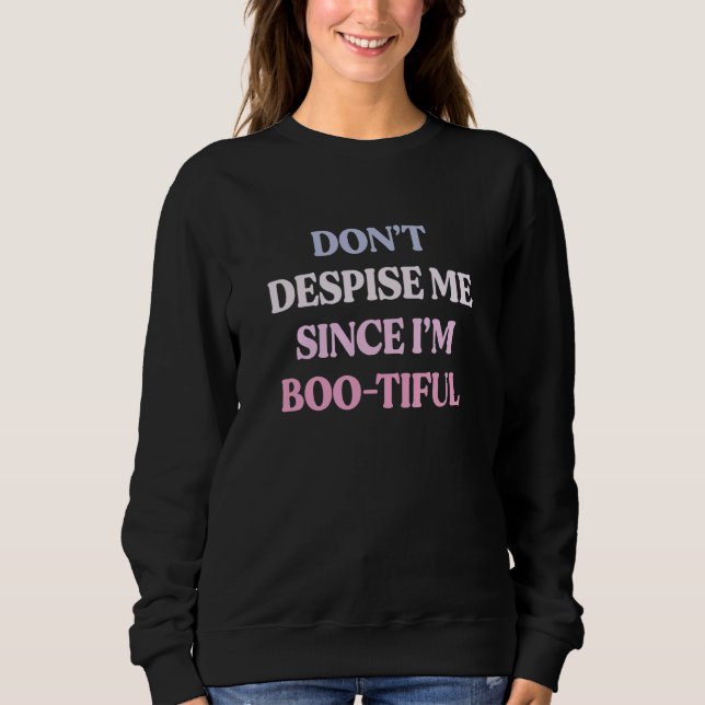 Moletom Não me despreze, já que sou o Boo Tiful Sarcastic  (Frente)