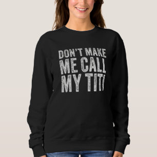 Moletom Não me faça chamar Titi Mãe Dia de as mães